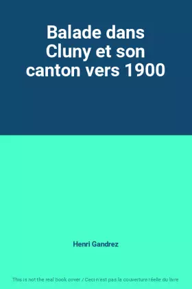 Couverture du produit · Balade dans Cluny et son canton vers 1900
