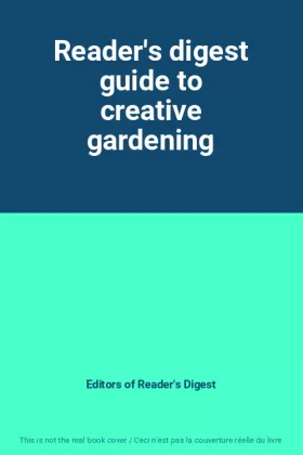 Couverture du produit · Reader's digest guide to creative gardening