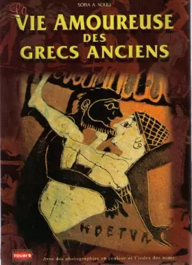 Couverture du produit · Vie Amoureuse des Grecs Anciens (la)