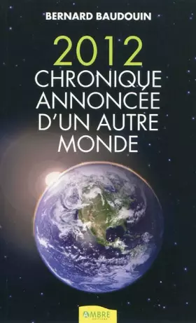 Couverture du produit · 2012 Chronique annoncée d'un " autre monde "