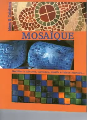 Couverture du produit · Mosaïque, Idées et créations, Marie-Laure Mantoux