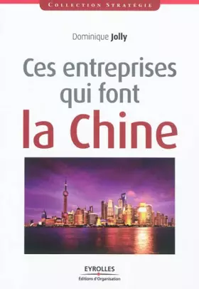 Couverture du produit · Ces entreprises qui font la Chine