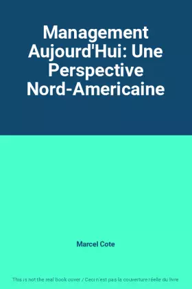 Couverture du produit · Management Aujourd'Hui: Une Perspective Nord-Americaine