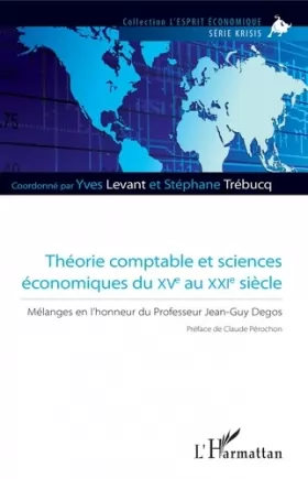 Couverture du produit · Théorie comptable et sciences économiques du XVe au XXIe siècle: Mélanges en l'honneur du Professeur Jean-Guy Degos