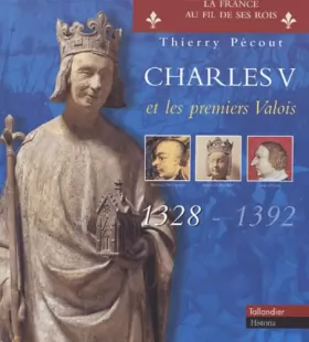 Couverture du produit · Charles V et les premiers Valois, 1328-1392