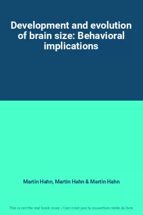 Couverture du produit · Development and evolution of brain size: Behavioral implications