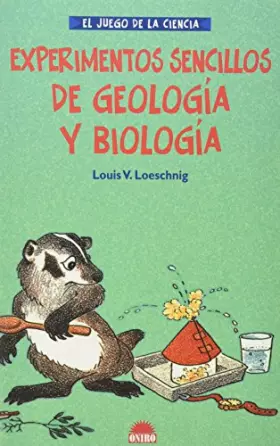 Couverture du produit · Experimentos sencillos de geologia y biologia / Simple Experiments in Geology and Biology
