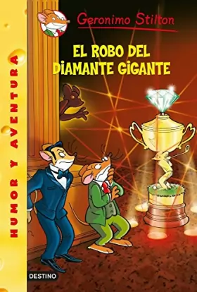 Couverture du produit · El robo del diamante gigante: Geronimo Stilton 53