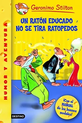 Couverture du produit · Un ratón educado no se tira ratopedos: Geronimo Stilton 20 ¡Con un MANUAL de buenos modales!