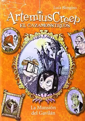 Couverture du produit · La Mansion del Gavilan (Artemius Creep El Cazamonstruos) by Luca Blengino (2016-05-30)