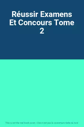 Couverture du produit · Réussir Examens Et Concours Tome 2