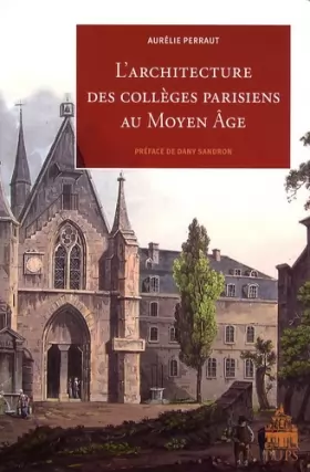 Couverture du produit · L'architecture des collèges parisiens au Moyen Age