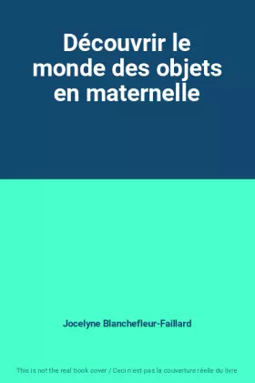 Couverture du produit · Découvrir le monde des objets en maternelle