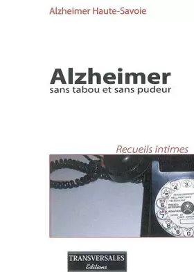 Couverture du produit · Alzheimer : sans tabou et sans pudeur : Recueils intimes