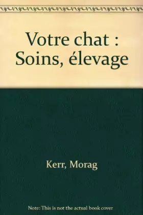 Couverture du produit · Votre chat : Soins, élevage