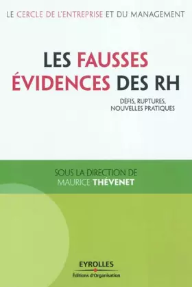 Couverture du produit · Les fausses évidences des ressources humaines : Défis, ruptures, nouvelles pratiques