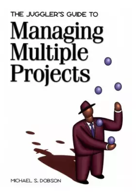 Couverture du produit · The Juggler's Guide to Managing Multiple Projects