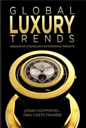 Couverture du produit · Global Luxury Trends: Innovative Strategies for Emerging Markets-