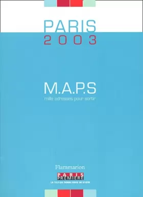 Couverture du produit · M.A.P.S. Paris 2003 : Mille adresses pour sortir