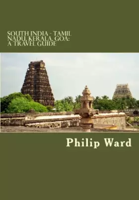 Couverture du produit · South India - Tamil Nadu, Kerala, Goa: A Travel Guide