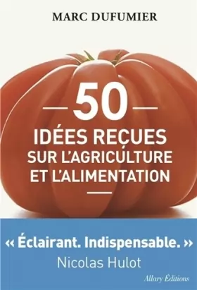 Couverture du produit · 50 idees reçues sur l'agriculture et l'alimentation