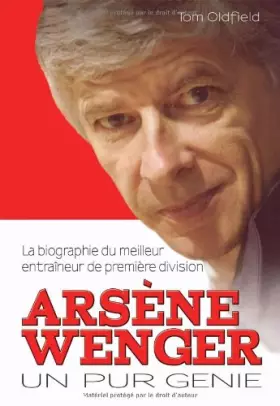 Couverture du produit · Arsène Wenger : Un pur génie