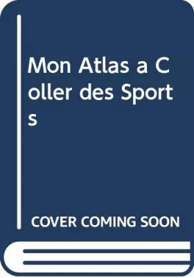 Couverture du produit · MON ATLAS A COLLER DES SPORTS