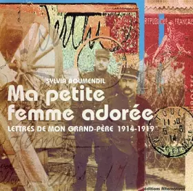 Couverture du produit · Ma petite femme adorée : Lettres de mon grand-père, 1914-1919