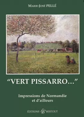 Couverture du produit · Vert Pissarro: Impressions de Normandie et d'ailleurs