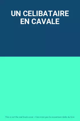 Couverture du produit · UN CELIBATAIRE EN CAVALE
