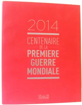 Couverture du produit · 2014 centenaire de la première guerre mondiale