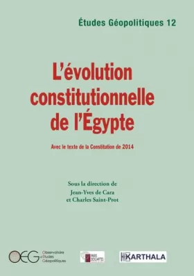Couverture du produit · Études Geopolitiques N-12 : l'Evolution Constitutionnelle de l'Egypte, avec le Texte de la Constitut