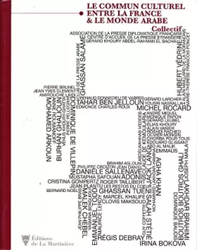 Couverture du produit · Le COMMUN CULTUREL ENTRE LA FRANCE ET LE MONDE ARABE Doha 2010 Hors Commerce