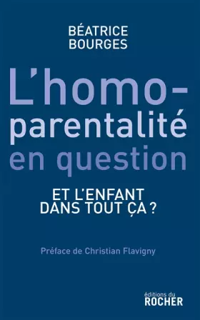 Couverture du produit · L'homoparentalité en question : Et l'enfant dans tout ça ?