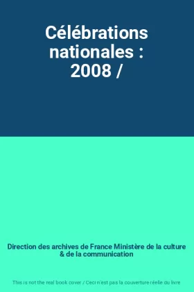 Couverture du produit · Célébrations nationales : 2008 /