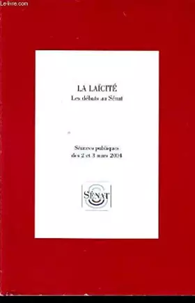 Couverture du produit · La laïcité : Les débats au Sénat, séances publiques des 2 et 3 mars 2004 (Les rapports du Sénat)