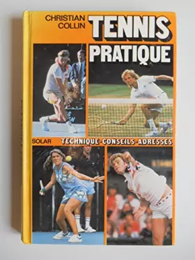 Couverture du produit · Tennis pratique Technique Conseils Adresses / Colin, Christian / Réf40741