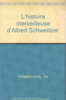 Couverture du produit · L'histoire merveilleuse d'Albert Schweitzer