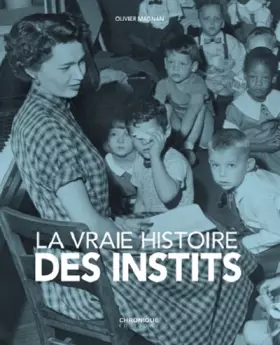 Couverture du produit · LA VRAIE HISTOIRE DES INSTITS