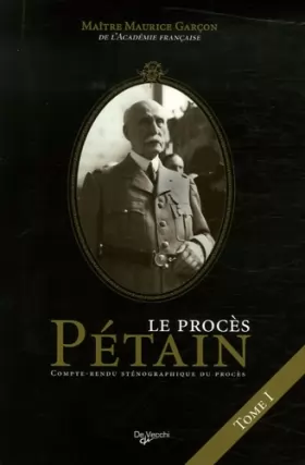 Couverture du produit · Le procès du Maréchal Pétain: Compte-rendu sténographique Tome 1