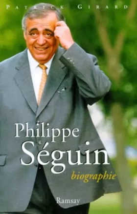 Couverture du produit · PHILIPPE SEGUIN. Biographie