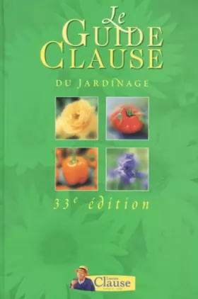 Couverture du produit · Le Guide Clause du jardinage, 33e édition 2002
