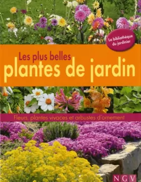 Couverture du produit · Les plus belles plantes du jardin : Fleurs, plantes vivaces et arbustes d'ornement