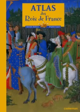 Couverture du produit · Atlas des rois de France