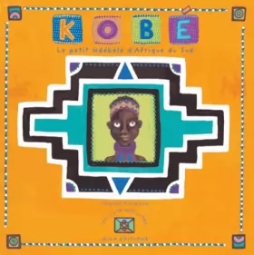 Couverture du produit · Kobé : Le petit Ndébélé d'Afrique du Sud