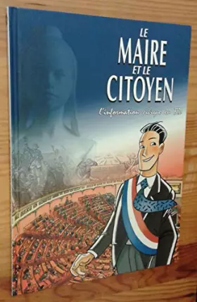 Couverture du produit · Le Maire et le citoyen