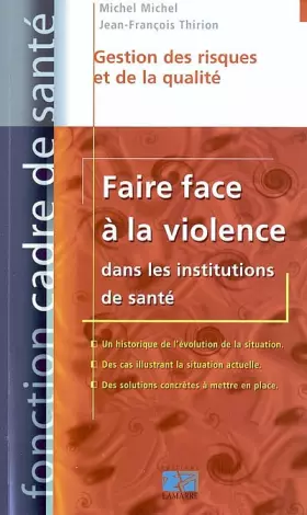 Couverture du produit · FAIRE FACE A LA VIOLENCE DANS LES INSTITUTS DE SANTE