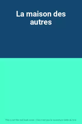 Couverture du produit · La maison des autres