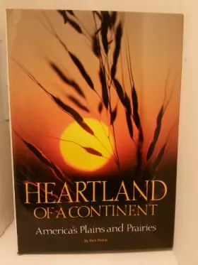 Couverture du produit · Heartland of a Continent: America's Plains and Prairies