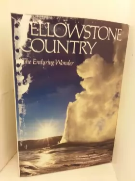 Couverture du produit · Yellowstone Country: The Enduring Wonder